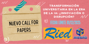 Lee más sobre el artículo Convocatoria abierta de RIED sobre la transformación universitaria en la era de la IA