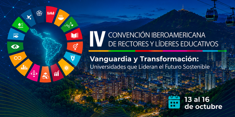 En este momento estás viendo Medellín acogerá la IV Convención Iberoamericana de Rectoras, Rectores y Líderes Educativos